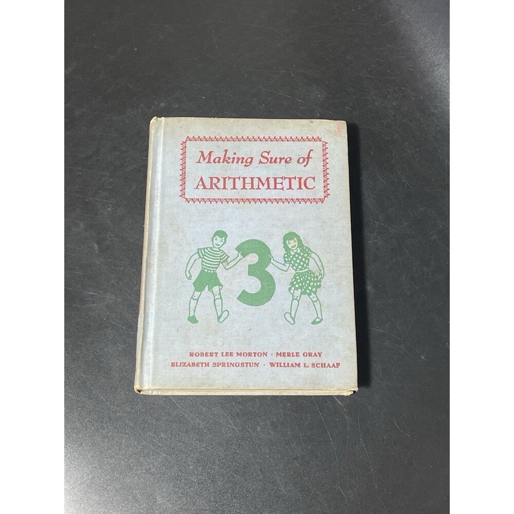 Book Making Sure Of Arithmetic-Grade 3 By Robert Lee Morton 1946 Vintage